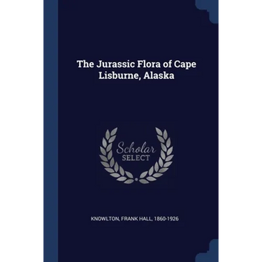 The Jurassic Flora of Cape Lisburne, Alaska