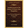 Notable Events In The History Of Dover, New Hampshire: From The First Settlement In 1623 To 1865 (1913)