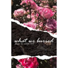 What We Buried