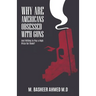 Why Are Americans Obsessed with Guns and Willing To Pay A High Price for Them?