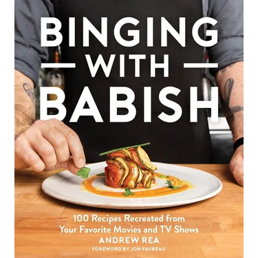 Binging with Babish: 100 Recipes Recreated from Your Favorite Movies and TV Shows