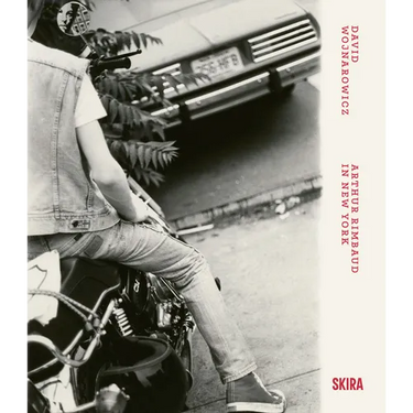 David Wojnarowicz: Arthur Rimbaud in New York