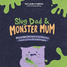Slug Dad & Monster Mom