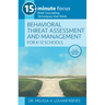 15-Minute Focus: Behavioral Threat Assessment and Management for K-12 Schools: Brief Counseling Techniques That Work