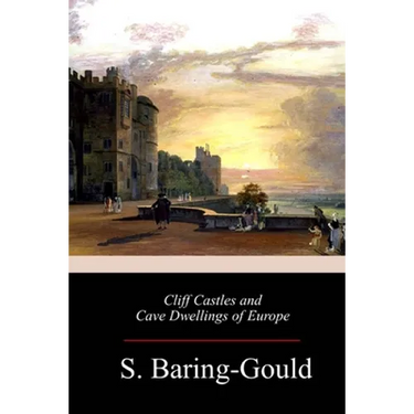 Cliff Castles and Cave Dwellings of Europe