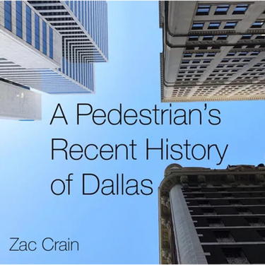 A Pedestrian's Recent History of Dallas