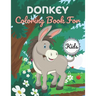 Donkey Coloring Book For Kids: This Book has Amazing Donkey Stress Relief and Relaxing Coloring Pages