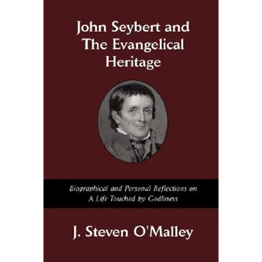 John Seybert and the Evangelical Heritage