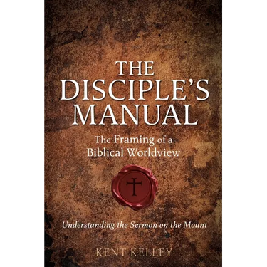 The Disciple's Manual: The Framing of a Biblical Worldview