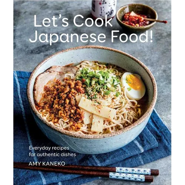 Let's Cook Japanese Food!: Everyday Recipes for Authentic Dishes