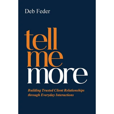 Tell Me More: Building Trusted Client Relationships through Everyday Interactions