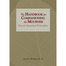 The Handbook for Companioning the Mourner: Eleven Essential Principles