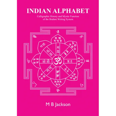 Indian Alphabet: Calligraphic History and Mystic Function of the Brahmi Writing System