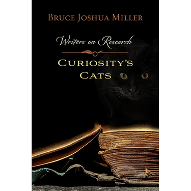 Curiosity's Cats: Writers on Research