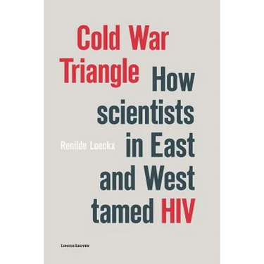Cold War Triangle: How Scientists in East and West Tamed HIV