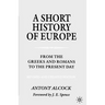 A Short History of Europe: From the Greeks and Romans to the Present Day