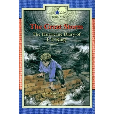 The Great Storm: The Hurricane Diary of J. T. King, Galveston, Texas, 1900