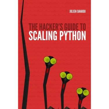 The Hacker's Guide to Scaling Python