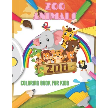 ZOO ANIMALS - Coloring Book For Kids: Sea Animals, Farm Animals, Jungle Animals, Woodland Animals and Circus Animals