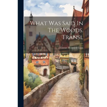 What Was Said In The Woods. Transl