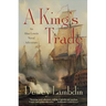 A King's Trade: An Alan Lewrie Naval Adventure