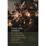 Food and Women in Italian Literature, Culture and Society: Eve's Sinful Bite