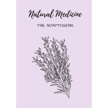 Natural Medicine: The Adaptogens