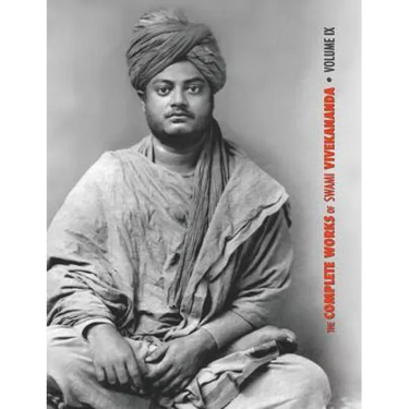 The Complete Works of Swami Vivekananda, Volume 9: Epistles - Fifth Series, Lectures and Discourses, Notes of Lectures and Classes, Writings: Prose an