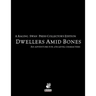 Raging Swan's Dwellers Amid Bones Collector's Edition