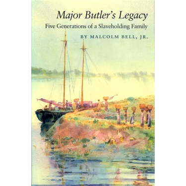 Major Butler's Legacy: Five Generations of a Slaveholding Family