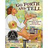 Go Forth and Tell: The Life of Augusta Baker, Librarian and Master Storyteller