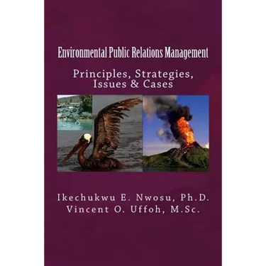 Environmental Public Relations Management: Principles, Strategies, Issues & Cases