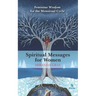 Spiritual Messages for Women: Feminine wisdom for the menstrual cycle