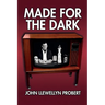 Made for the Dark