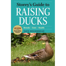 Storey's Guide to Raising Ducks, 2nd Edition: Breeds, Care, Health