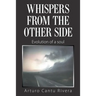 Whispers from the Other Side: Evolution of a Soul