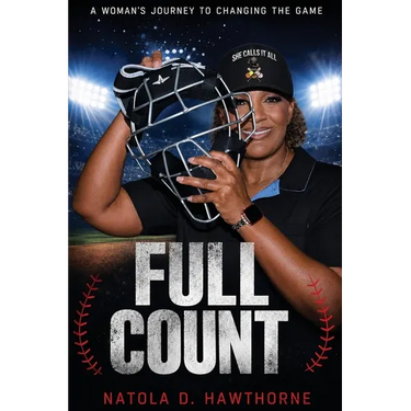 Full Count: A Woman's Journey to Changing the Game