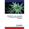 GMP/GACP - new standards for quality assurance of cannabis