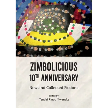 Zimbolicious 10th Anniversary: New and Collected Fictions