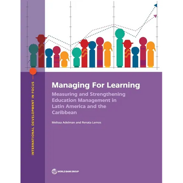 Managing for Learning: Measuring and Strengthening Education Management in Latin America and the Caribbean