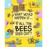 All the Bees Died Out?