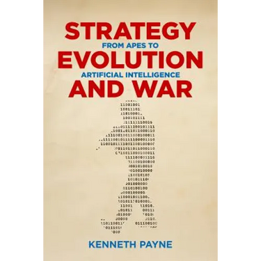 Strategy, Evolution, and War: From Apes to Artificial Intelligence