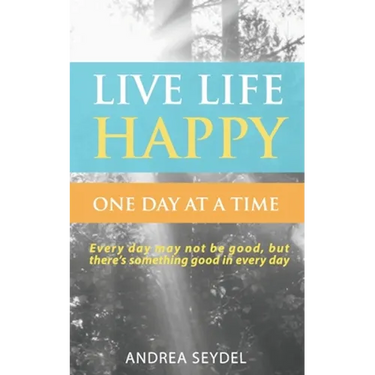 Live Life Happy One Day at a Time
