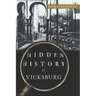 Hidden History of Vicksburg