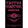 Tattoo Master Practice Book - 50 Unique Tribal Tattoos to Practice: 5 X 8(12.7 X 20.32 CM) Size Pages with 3 Dots Per Inch to Practice with Real Hand-