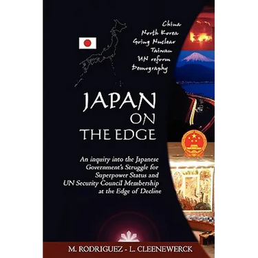Japan on the Edge: An inquiry into the Japanese Government's Struggle for Superpower Status and UN Security Council Membership at the Edge of Decline