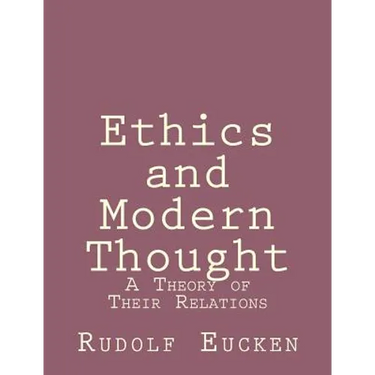 Ethics and Modern Thought: A Theory of Their Relations