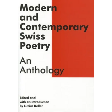 Modern and Contemporary Swiss Poetry: An Anthology
