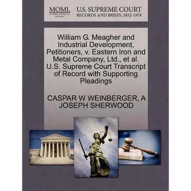 William G. Meagher and Industrial Development, Petitioners, V. Eastern Iron and Metal Company, Ltd., et al. U.S. Supreme Court Transcript of Record wi