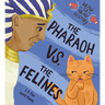 The Pharaoh vs. the Felines